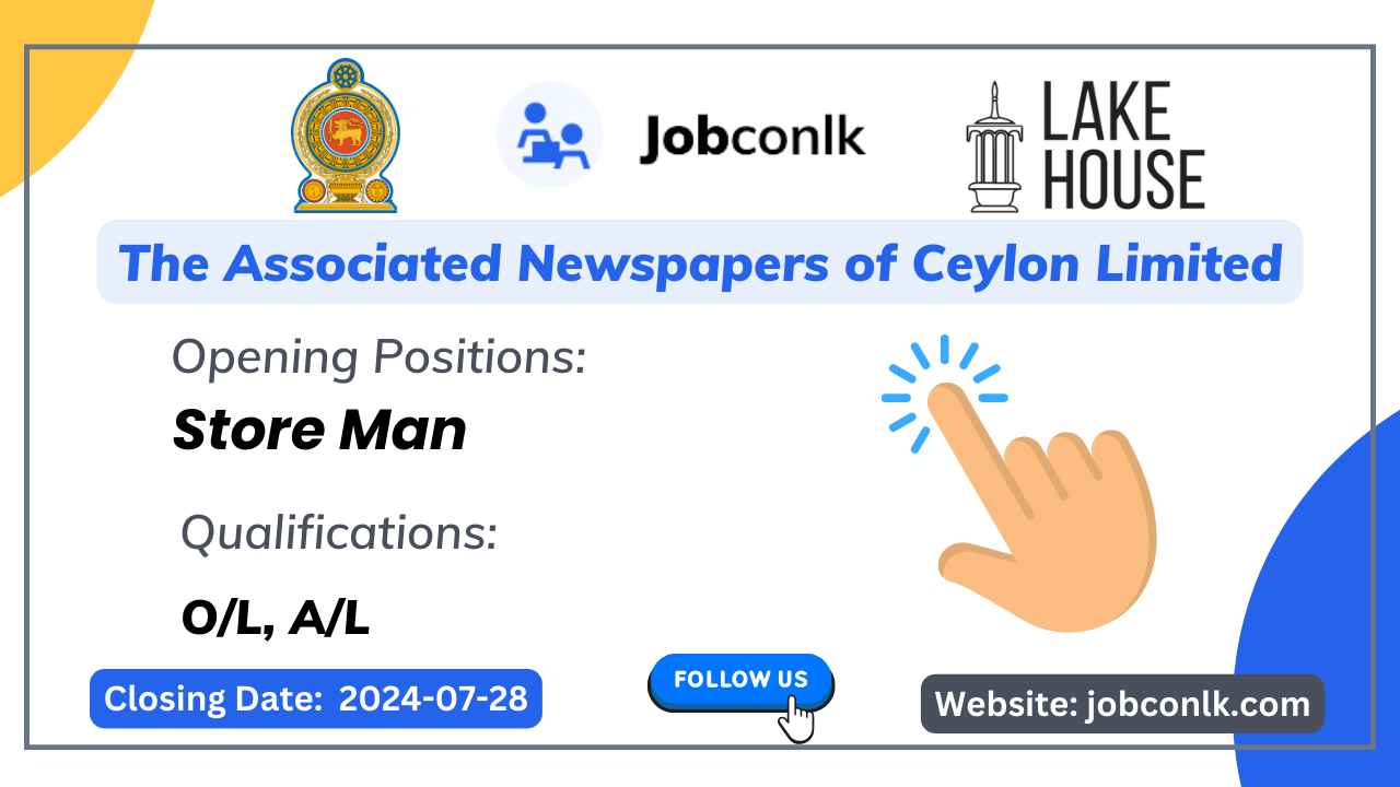 Store Man – The Associated Newspapers of Ceylon Limited – Lake House Vacancies