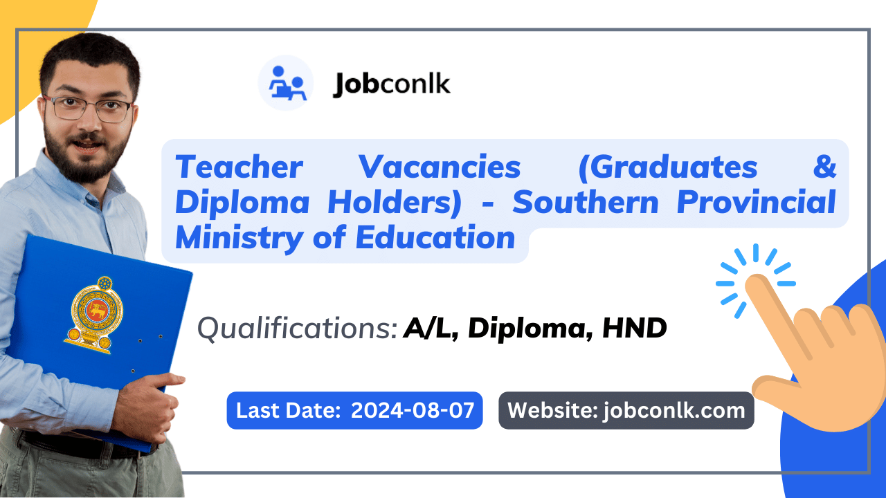 Southern Provincial Ministry of Education Recruitment of Graduates and Diploma Holders for English Subject Teacher Vacancies in Sinhala and Tamil Medium Schools in Southern Province-2024